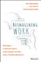 Reimagining Work (Strategies to Disrupt Talent, Lead Change, and Win with a Flexible Workforce) by Rob Biederman, Pat Petitti, Peter Maglathlin, 9781119389569