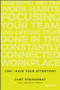 Can I Have Your Attention? (Inspiring Better Work Habits, Focusing Your Team, and Getting Stuff Done in the Constantly Connected Workplace) by Curt Steinhorst, Jonathan McKee, 9781119390466