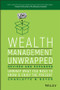 Wealth Management Unwrapped, Revised and Expanded (Unwrap What You Need to Know and Enjoy the Present) by Charlotte B. Beyer, 9781119403692