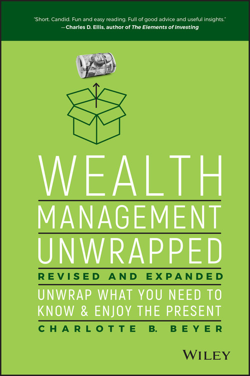 Wealth Management Unwrapped, Revised and Expanded (Unwrap What You Need to Know and Enjoy the Present) by Charlotte B. Beyer, 9781119403692