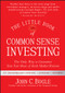 The Little Book of Common Sense Investing (The Only Way to Guarantee Your Fair Share of Stock Market Returns) - 9781119404507 by John C. Bogle, 9781119404507