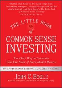 The Little Book of Common Sense Investing (The Only Way to Guarantee Your Fair Share of Stock Market Returns) - 9781119404507 by John C. Bogle, 9781119404507