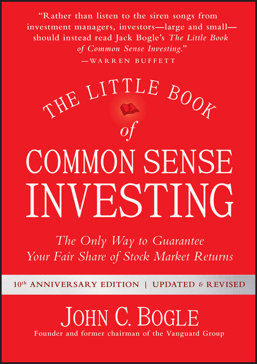 The Little Book of Common Sense Investing (The Only Way to Guarantee Your Fair Share of Stock Market Returns) - 9781119404507 by John C. Bogle, 9781119404507