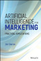 Artificial Intelligence for Marketing (Practical Applications) by Jim Sterne, 9781119406334