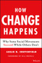 How Change Happens (Why Some Social Movements Succeed While Others Don't) by Leslie R. Crutchfield, 9781119413813