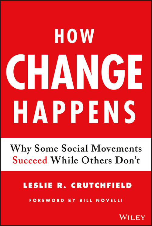 How Change Happens (Why Some Social Movements Succeed While Others Don't) by Leslie R. Crutchfield, 9781119413813