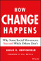 How Change Happens (Why Some Social Movements Succeed While Others Don't) by Leslie R. Crutchfield, 9781119413813