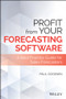 Profit From Your Forecasting Software (A Best Practice Guide for Sales Forecasters) by Paul Goodwin, 9781119414575