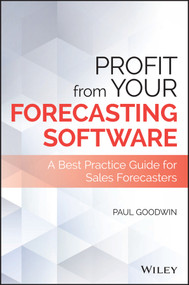 Profit From Your Forecasting Software (A Best Practice Guide for Sales Forecasters) by Paul Goodwin, 9781119414575