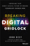 Breaking Digital Gridlock, + Website (Improving Your Bank's Digital Future by Making Technology Changes Now) by John Best, Brett King, 9781119421955