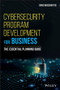 Cybersecurity Program Development for Business (The Essential Planning Guide) by Chris Moschovitis, 9781119429517