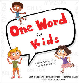 One Word for Kids (A Great Way to Have Your Best Year Ever) by Jon Gordon, Dan Britton, Jimmy Page, Korey Scott, 9781119430315