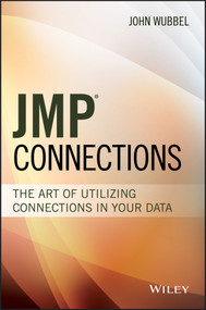 JMP Connections (The Art of Utilizing Connections In Your Data) by John Wubbel, 9781119447757