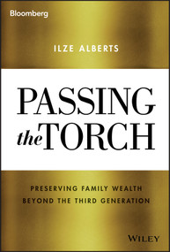 Passing the Torch (Preserving Family Wealth Beyond the Third Generation) by Ilze Alberts, 9781119486442