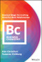 Business Chemistry (Practical Magic for Crafting Powerful Work Relationships) by Kim Christfort, Suzanne Vickberg, 9781119501565