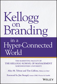 Kellogg on Branding in a Hyper-Connected World by Alice M. Tybout, Tim Calkins, 9781119533184