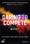 Daring to Compete (Accelerate Your Business to Market Leadership with EY's 7 Drivers of Growth) by Diane Foreman, Bryan Pearce, Geoffrey Godding, 9781119546764