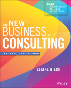 The New Business of Consulting (The Basics and Beyond) by Elaine Biech, 9781119556909