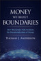 Money Without Boundaries (How Blockchain Will Facilitate the Denationalization of Money) by Thomas J. Anderson, 9781119564065