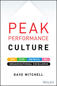 Peak Performance Culture (The Five Metrics of Organizational Excellence) by Dave Mitchell, 9781119581499