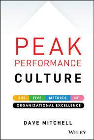 Peak Performance Culture (The Five Metrics of Organizational Excellence) by Dave Mitchell, 9781119581499