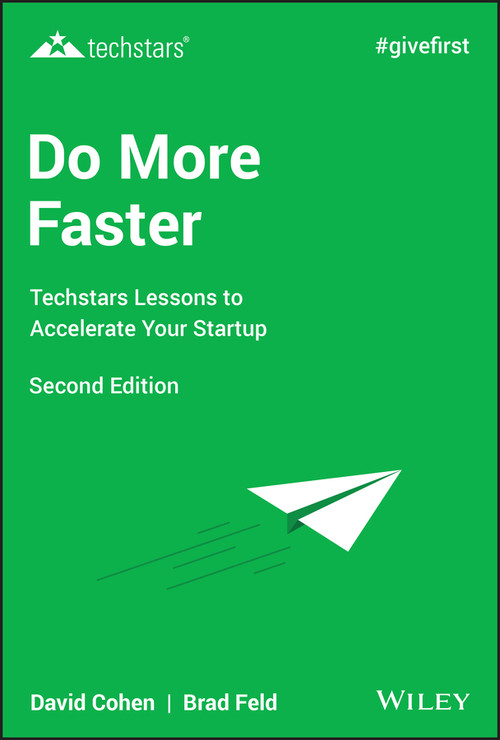 Do More Faster (Techstars Lessons to Accelerate Your Startup) by Brad Feld, David G. Cohen, 9781119583288