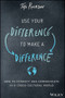 Use Your Difference to Make a Difference (How to Connect and Communicate in a Cross-Cultural World) by Tayo Rockson, 9781119590699