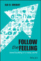 Follow the Feeling (Brand Building in a Noisy World) by Kai D. Wright, 9781119600497