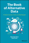 The Book of Alternative Data (A Guide for Investors, Traders and Risk Managers) by Alexander Denev, Saeed Amen, 9781119601791