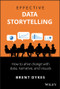 Effective Data Storytelling (How to Drive Change with Data, Narrative and Visuals) by Brent Dykes, 9781119615712