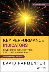Key Performance Indicators (Developing, Implementing, and Using Winning KPIs) by David Parmenter, 9781119620778