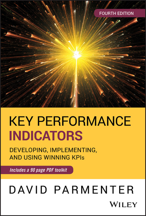 Key Performance Indicators (Developing, Implementing, and Using Winning KPIs) by David Parmenter, 9781119620778
