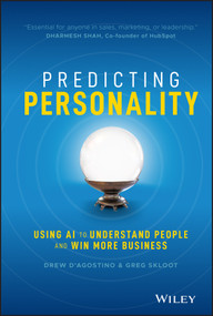 Predicting Personality (Using AI to Understand People and Win More Business) by Drew D'Agostino, Greg Skloot, 9781119630999