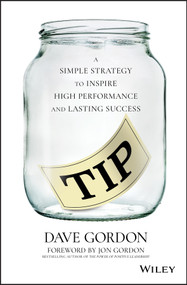 TIP (A Simple Strategy to Inspire High Performance and Lasting Success) by Dave Gordon, Jon Gordon, 9781119641445