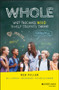 WHOLE (What Teachers Need to Help Students Thrive) by Rex Miller, Bill Latham, Kevin Baird, Michelle Kinder, 9781119651031