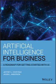 Artificial Intelligence for Business (A Roadmap for Getting Started with AI) by Jeffrey L. Coveyduc, Jason L. Anderson, 9781119651734