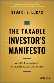 The Taxable Investor's Manifesto (Wealth Management Strategies to Last a Lifetime) by Stuart E. Lucas, 9781119692034