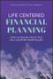 Life Centered Financial Planning (How to Deliver Value That Will Never Be Undervalued) by Mitch Anthony, Paul Armson, 9781119709091