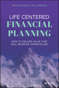 Life Centered Financial Planning (How to Deliver Value That Will Never Be Undervalued) by Mitch Anthony, Paul Armson, 9781119709091
