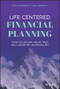 Life Centered Financial Planning (How to Deliver Value That Will Never Be Undervalued) by Mitch Anthony, Paul Armson, 9781119709091