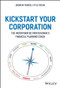 Kickstart Your Corporation (The Incorporated Professional's Financial Planning Coach) by Andrew Feindel, 9781119709138