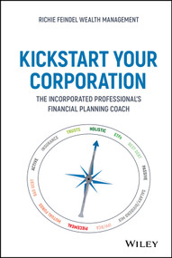 Kickstart Your Corporation (The Incorporated Professional's Financial Planning Coach) by Andrew Feindel, 9781119709138