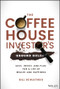 The Coffeehouse Investor's Ground Rules (Save, Invest, and Plan for a Life of Wealth and Happiness) by Bill Schultheis, 9781119717089