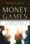 Money Games (The Inside Story of How American Dealmakers Saved Korea's Most Iconic Bank) by Weijian Shan, 9781119736981