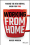 Working From Home (Making the New Normal Work for You) by Karen Mangia, 9781119758921