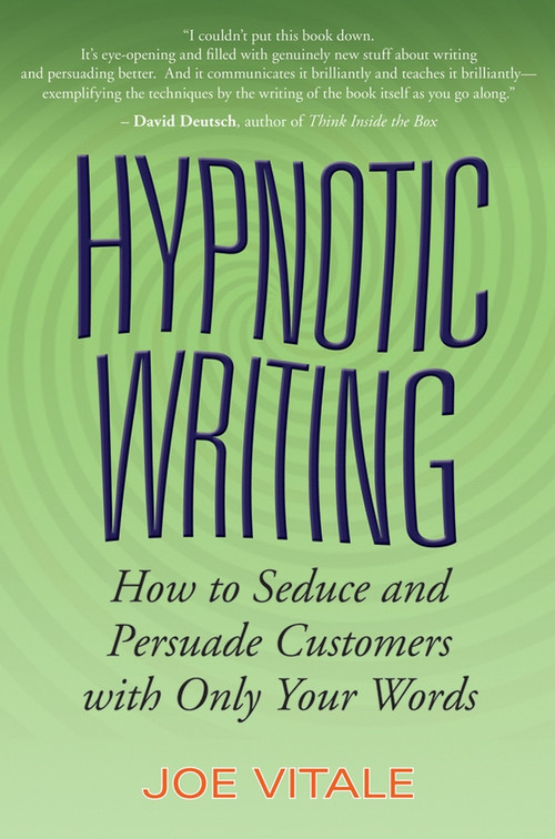 Hypnotic Writing (How to Seduce and Persuade Customers with Only Your Words) by Joe Vitale, 9780470009796