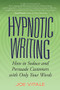 Hypnotic Writing (How to Seduce and Persuade Customers with Only Your Words) by Joe Vitale, 9780470009796