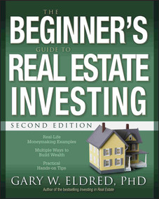 The Beginner's Guide to Real Estate Investing by Gary W. Eldred, 9780470183427