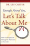 Enough About You, Let's Talk About Me (How to Recognize and Manage the Narcissists in Your Life) by Les Carter, 9780470185148