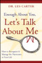 Enough About You, Let's Talk About Me (How to Recognize and Manage the Narcissists in Your Life) by Les Carter, 9780470185148